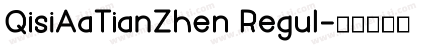 QisiAaTianZhen Regul字体转换